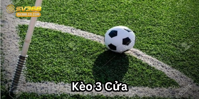 Kinh nghiệm soi Kèo 3 Cửa siêu đỉnh