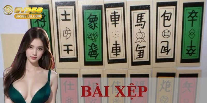 Kinh nghiệm chơi bài xệp đỉnh cao