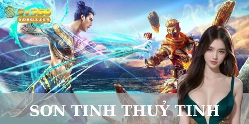 Truyền thuyết sơn tinh thủy tinh