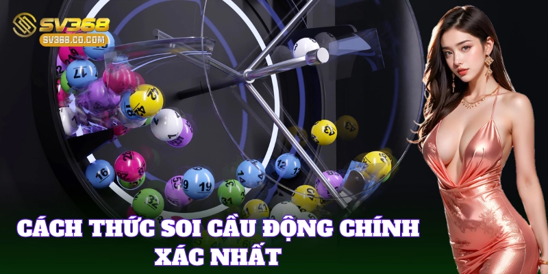 Hướng dẫn các bước soi cầu động